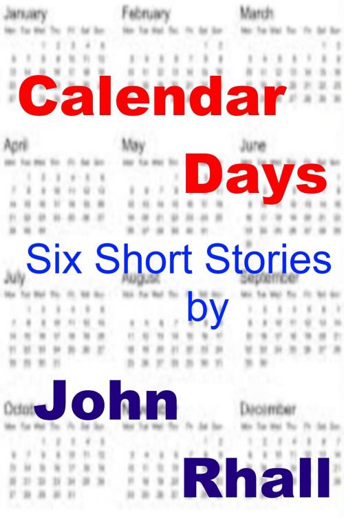 Cover of the book Calendar Days by John Rhall, John Rhall