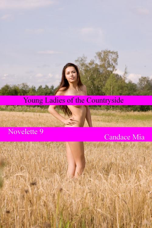 Cover of the book Young Ladies of the Countryside: Novelette 9 by Candace Mia, Candace Mia