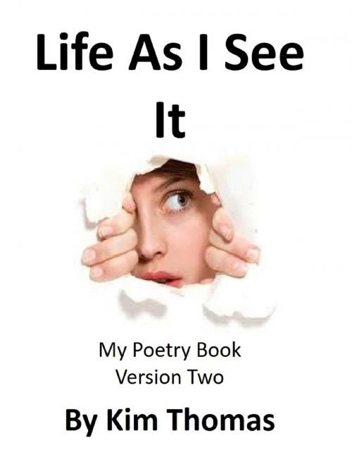 Cover of the book Life As I See It by Kim Thomas, Kim Thomas