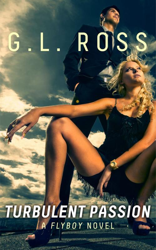 Cover of the book Turbulent Passion (The Flyboy Trilogy #1) by G.L. Ross, G.L. Ross