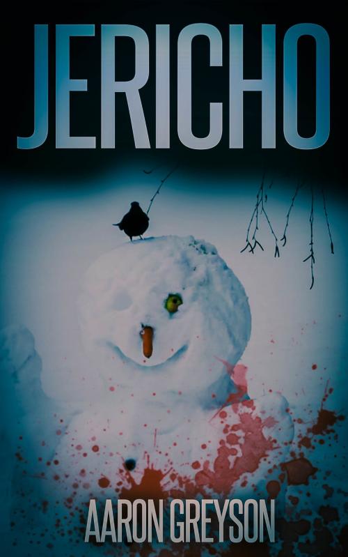 Cover of the book Jericho by Aaron Greyson, Aaron Greyson