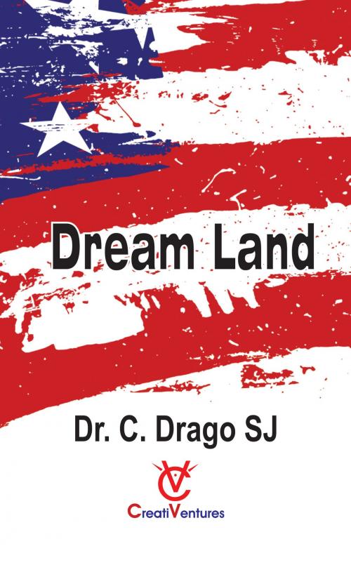 Cover of the book Dream Land by Dr. C. Drago SJ, CreatiVentures