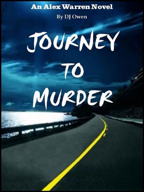 Cover of the book Journey to Murder (An Alex Warren Novel) by DJ Owen, DJ Owen