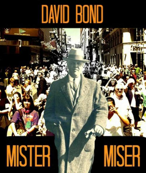 Cover of the book Mister Miser by David Bond, David Bond