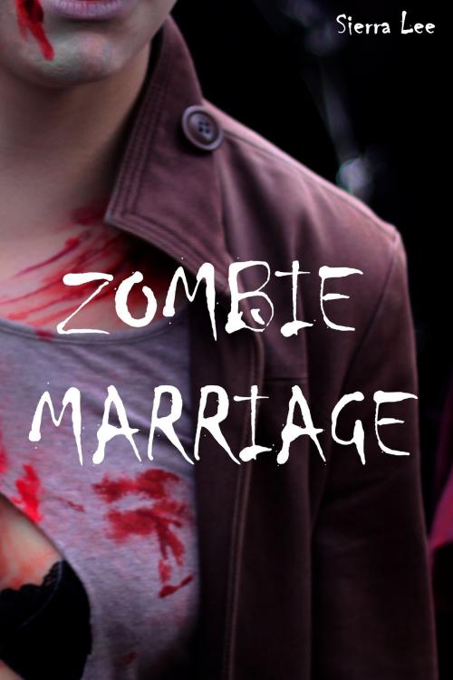 Cover of the book Zombie Marriage by Sierra Lee, Sierra Lee