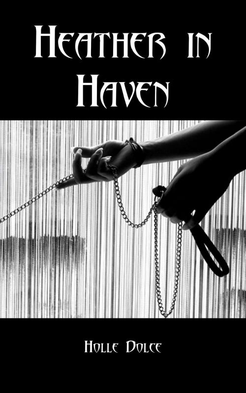 Cover of the book Heather in Haven by Holle Dolce, Holle Dolce