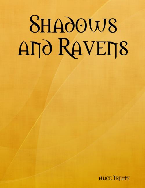 Cover of the book Shadows and Ravens by Alice Treaty, Lulu.com