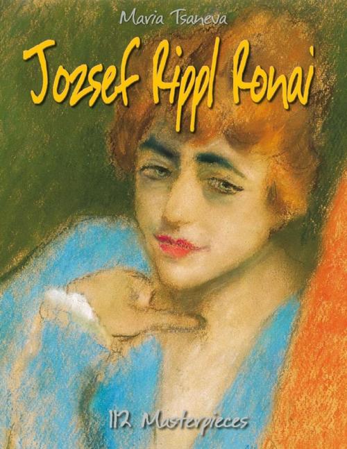 Cover of the book Jozsef Rippl Ronai: 112 Masterpieces by Maria Tsaneva, Lulu.com