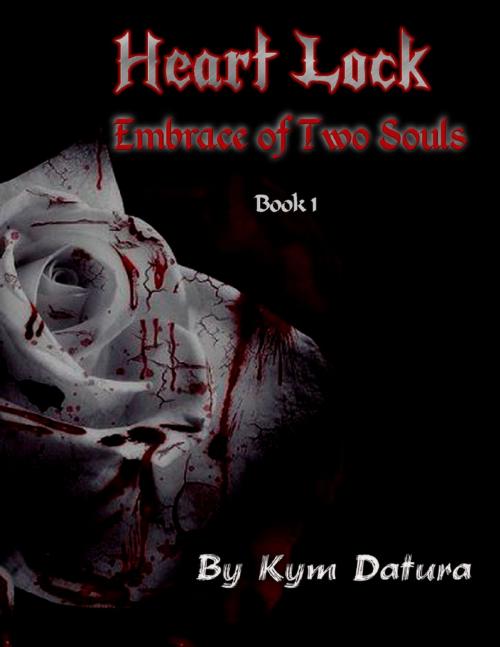 Cover of the book Heart Lock: Embrace of Two Souls by Kym Datura, Lulu.com