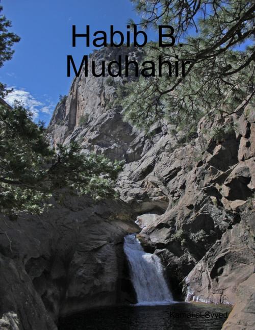 Cover of the book Habib B. Mudhahir by Kamal al-Syyed, Lulu.com