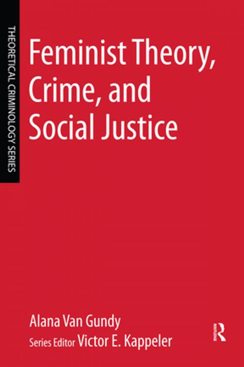 Cover of the book Feminist Theory, Crime, and Social Justice by Alana Van Gundy, Taylor and Francis