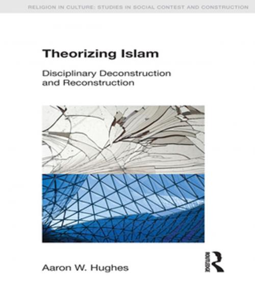 Cover of the book Theorizing Islam by Aaron W. Hughes, Taylor and Francis