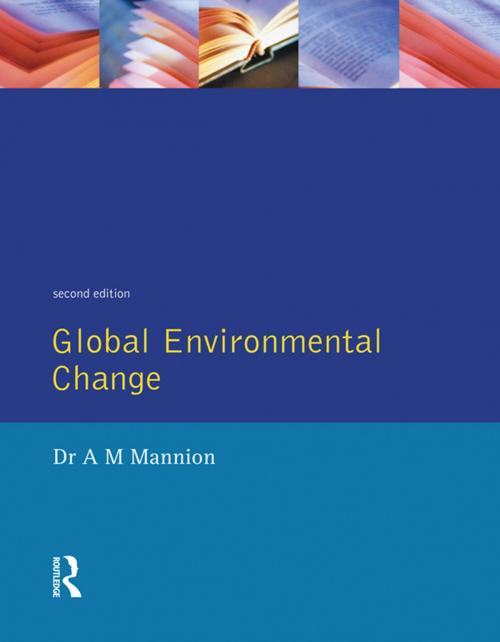 Cover of the book Global Environmental Change by Antoinette Mannion, Taylor and Francis