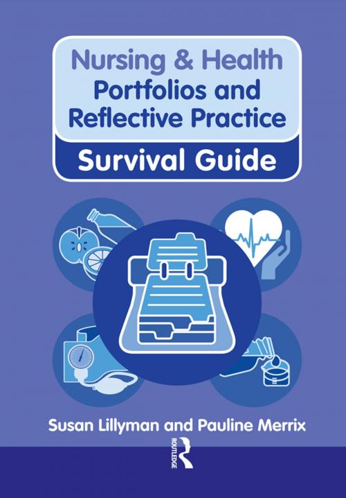 Cover of the book Nursing & Health Survival Guide: Portfolios and Reflective Practice by Susan Lillyman, Pauline Merrix, Taylor and Francis