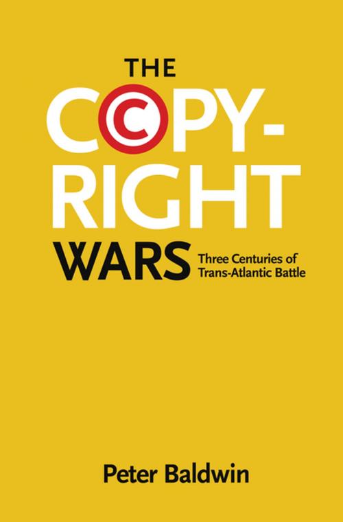 Cover of the book The Copyright Wars by Peter Baldwin, Princeton University Press