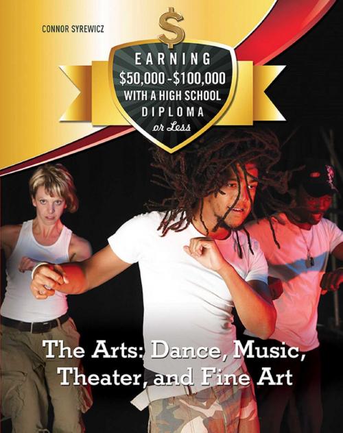 Cover of the book The Arts: Dance, Music, ater, and Fine Art by Connor Syrewicz, Mason Crest