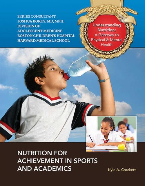 Cover of the book Nutrition for Achievement in Sports and Academics by Kyle A. Crockett, Mason Crest