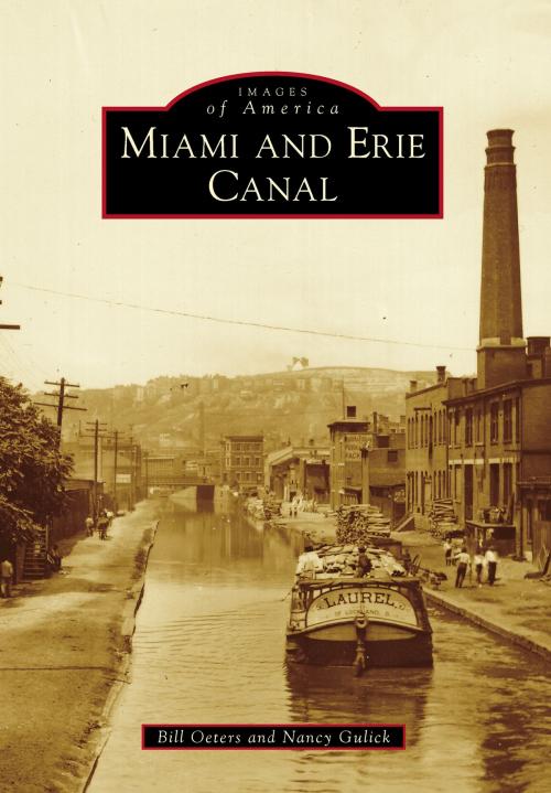 Cover of the book Miami and Erie Canal by Bill Oeters, Nancy Gulick, Arcadia Publishing Inc.
