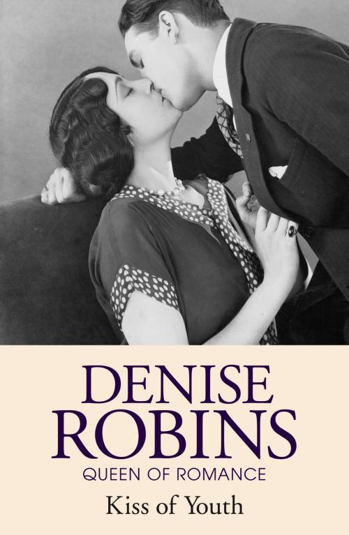 Cover of the book Kiss of Youth by Denise Robins, Hodder & Stoughton