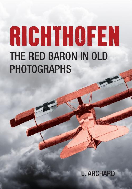 Cover of the book Richthofen by L. Archard, Amberley Publishing