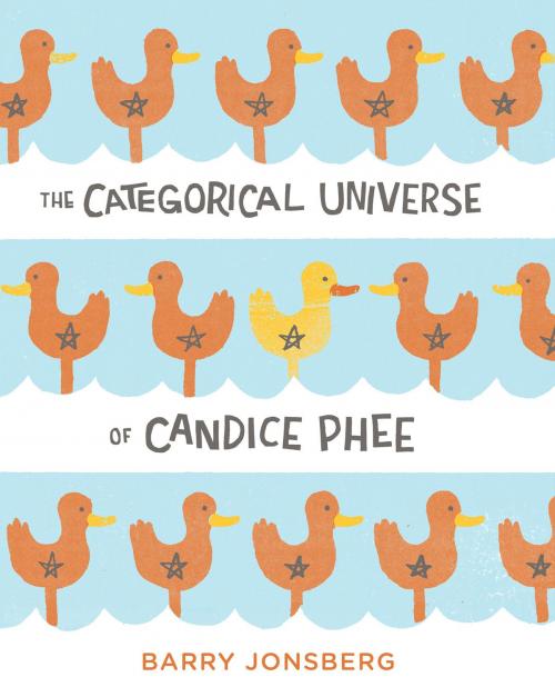 Cover of the book The Categorical Universe of Candice Phee by Barry Jonsberg, Chronicle Books LLC