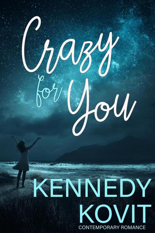 Cover of the book Crazy for You (Contemporary Romance) by Kennedy Kovit, Mandy M. Roth