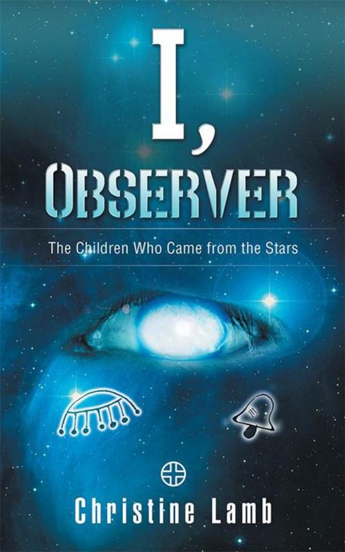 Cover of the book I, Observer by Christine Lamb, Balboa Press AU
