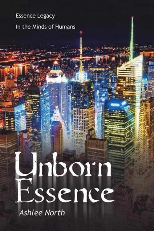 Cover of the book Unborn Essence by Ashlee North, Balboa Press AU