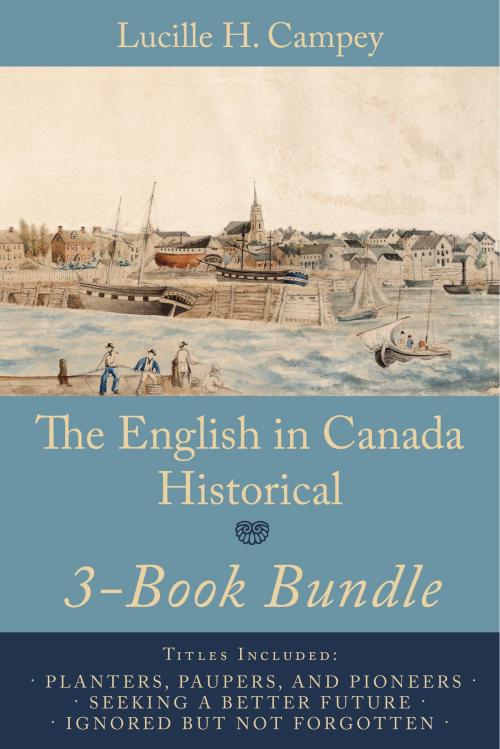 Cover of the book The English In Canada Historical 3-Book Bundle by Lucille H. Campey, Dundurn