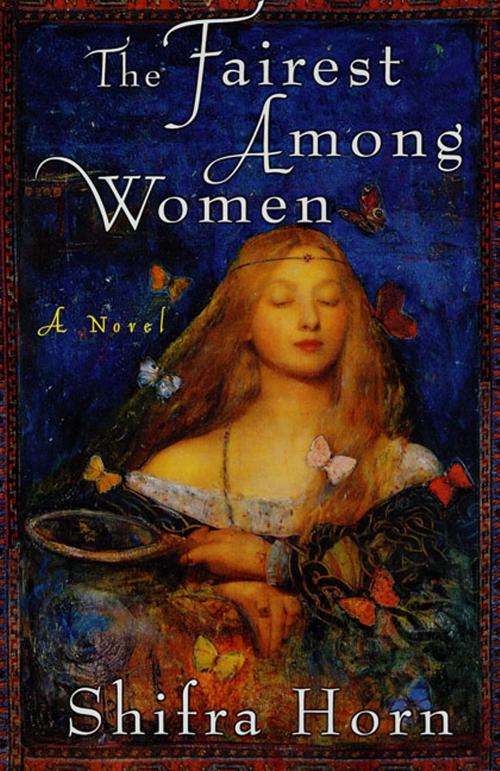 Cover of the book The Fairest Among Women by Shifra Horn, St. Martin's Press