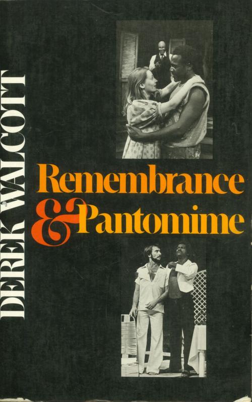 Cover of the book Remembrance and Pantomime by Derek Walcott, Farrar, Straus and Giroux