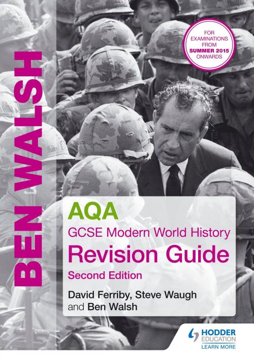 Cover of the book AQA GCSE Modern World History Revision Guide 2nd Edition by Ben Walsh, Steve Waugh, David Ferriby, Hodder Education