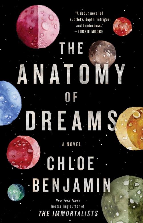 Cover of the book The Anatomy of Dreams by Chloe Benjamin, Atria Books