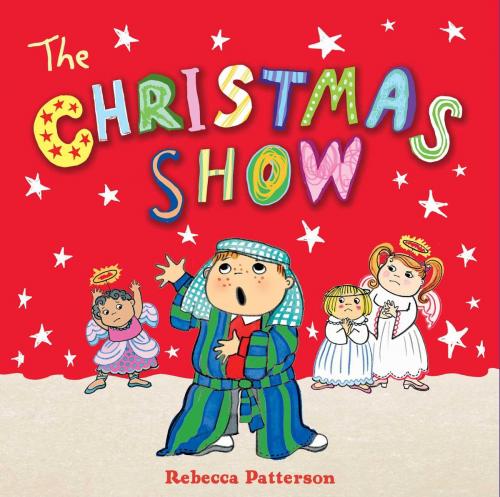 Cover of the book The Christmas Show by Rebecca Patterson, Simon & Schuster Books for Young Readers