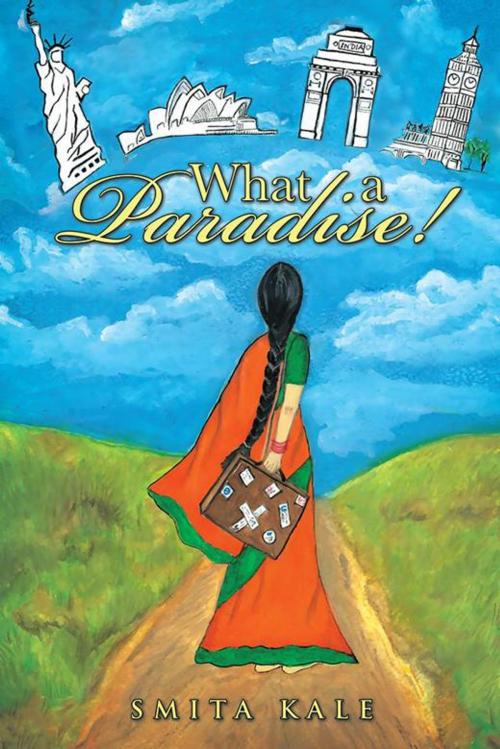 Cover of the book What a Paradise! by Smita Kale, Partridge Publishing India