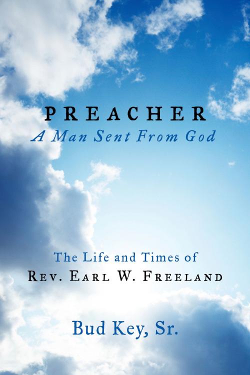 Cover of the book Preacher "A Man Sent From God" by Bud Key, Sr., BookBaby