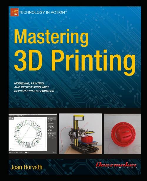 Cover of the book Mastering 3D Printing by Joan Horvath, Apress