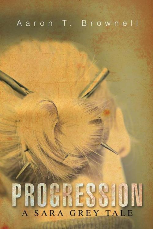 Cover of the book Progression by Aaron T. Brownell, iUniverse