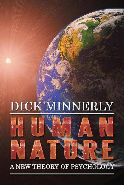 Cover of the book Human Nature: a New Theory of Psychology by Dick Minnerly, Xlibris US