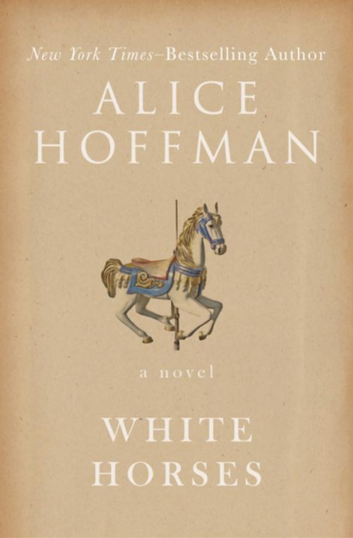 Cover of the book White Horses by Alice Hoffman, Open Road Media