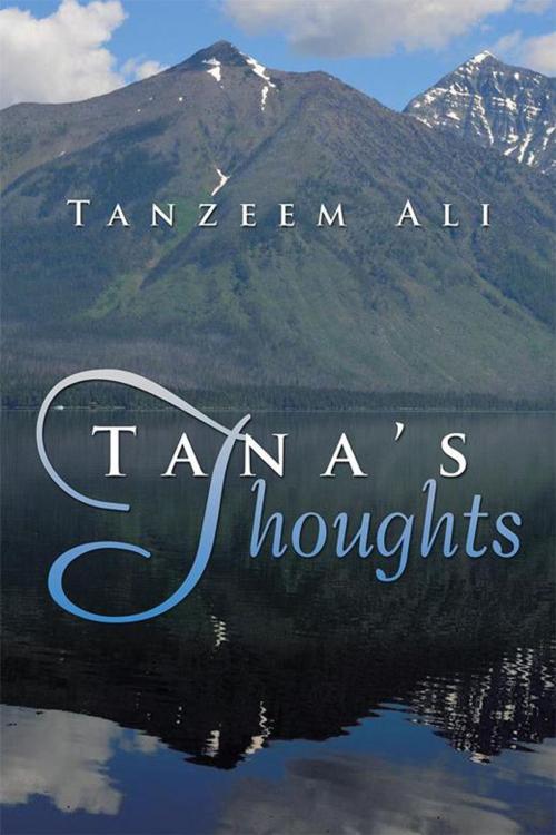 Cover of the book Tana’S Thoughts by Tanzeem Ali, Xlibris US