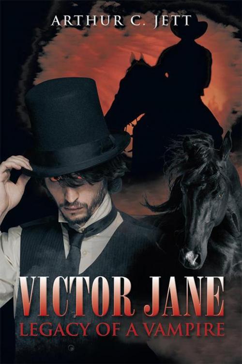 Cover of the book Victor Jane Legacy of a Vampire by Arthur C. Jett, Xlibris US