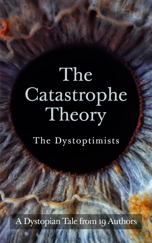 Cover of the book The Catastrophe Theory by tony bertauski, Cary Caffrey, David Estes, David J. Normoyle, Deborah Rix, Jenni Merritt, Joseph A. Turkot, Megan Thomason, Samantha Durante, Shelbi Wescott, Katie French, Deidre Gould, Sarah Dalton, Shalini Boland, David Wright, Scott Cramer, TW Piperbrook, Saul Tanpepper, Elle Casey, tony bertauski