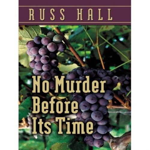 Cover of the book No Murder Before Its Time by Russ Hall, Russ Hall