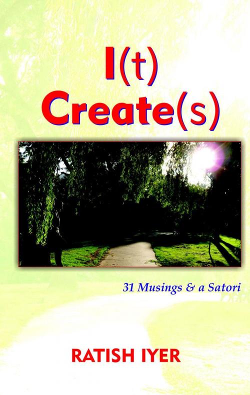 Cover of the book I(t) Create(s) by Ratish Iyer, CreatiVentures Publishing