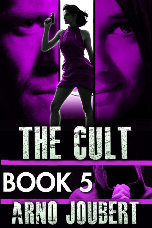 Cover of the book Alexa : Book 5 : The Cult by Arno Joubert, Arno Joubert