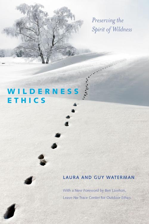 Cover of the book Wilderness Ethics: Preserving the Spirit of Wildness by Guy Waterman, Laura Waterman, Countryman Press