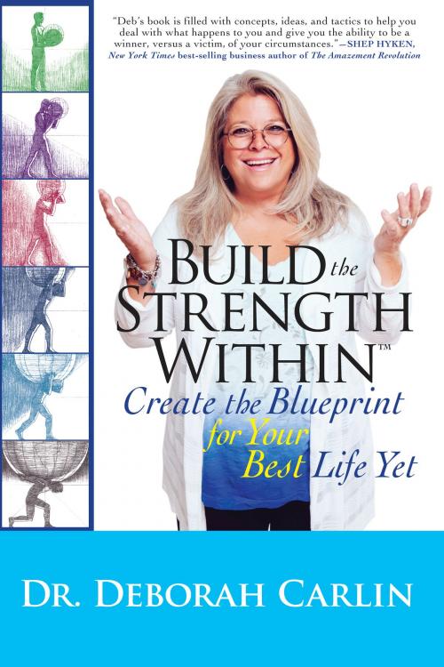 Cover of the book Build the Strength Within by Dr. Deb Carlin, BookBaby