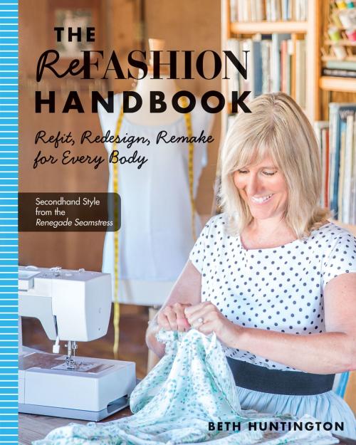 Cover of the book The Refashion Handbook by Beth Huntington, C&T Publishing