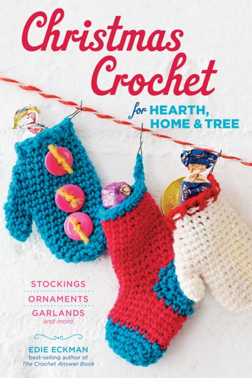 Cover of the book Christmas Crochet for Hearth, Home & Tree by Edie Eckman, Storey Publishing, LLC